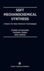 Soft Mechanochemical Synthesis : A Basis for New Chemical Technologies - Book
