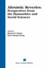 Altruistic Reveries : Perspectives from the Humanities and Social Sciences - Book