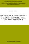 Technology Investment : A Game Theoretic Real Options Approach - Book