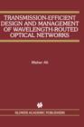Transmission-efficient Design and Management of Wavelength-routed Optical Networks - Book