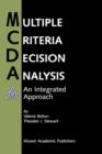 Multiple Criteria Decision Analysis : An Integrated Approach - Book