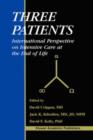 Three Patients : International Perspective on Intensive Care at the End of Life - Book