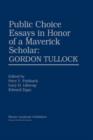 Public Choice Essays in Honor of a Maverick Scholar: Gordon Tullock - Book