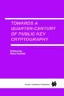 Towards a Quarter-Century of Public Key Cryptography : A Special Issue of DESIGNS, CODES AND CRYPTOGRAPHY An International Journal. Volume 19, No. 2/3 (2000) - Book