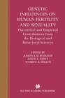 Genetic Influences on Human Fertility and Sexuality : Theoretical and Empirical Contributions from the Biological and Behavioral Sciences - Book
