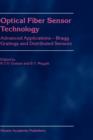 Optical Fiber Sensor Technology : Advanced Applications - Bragg Gratings and Distributed Sensors - Book