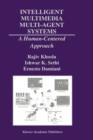 Intelligent Multimedia Multi-Agent Systems : A Human-Centered Approach - Book