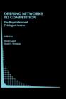 Opening Networks to Competition : The Regulation and Pricing of Access - Book