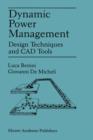 Dynamic Power Management : Design Techniques and CAD Tools - Book