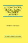Autonomous, Model-Based Diagnosis Agents - Book