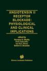 Angiotensin II Receptor Blockade Physiological and Clinical Implications - Book