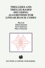 Trellises and Trellis-Based Decoding Algorithms for Linear Block Codes - Book