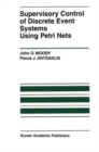 Supervisory Control of Discrete Event Systems Using Petri Nets - Book