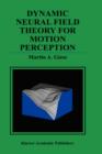 Dynamic Neural Field Theory for Motion Perception - Book