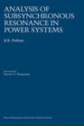 Analysis of Subsynchronous Resonance in Power Systems - Book