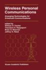 Wireless Personal Communications : Emerging Technologies for Enhanced Communications - Book