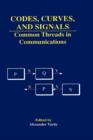 Codes, Curves, and Signals : Common Threads in Communications - Book