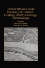 Direct Myocardial Revascularization: History, Methodology, Technology - Book