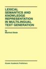 Lexical Semantics and Knowledge Representation in Multilingual Text Generation - Book