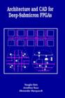 Architecture and CAD for Deep-Submicron FPGAS - Book