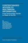 Content-Based Access to Multimedia Information : From Technology Trends to State of the Art - Book