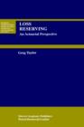 Loss Reserving : An Actuarial Perspective - Book