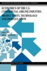 Economics of the U.S. Commercial Airline Industry: Productivity, Technology and Deregulation - Book