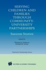 Serving Children and Families Through Community-University Partnerships : Success Stories - Book