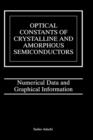 Optical Constants of Crystalline and Amorphous Semiconductors : Numerical Data and Graphical Information - Book