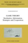 Game Theory : Stochastics, Information, Strategies and Cooperation - Book