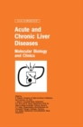 Acute and Chronic Liver Diseases : Molecular Biology and Clinics - Book