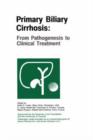 Primary Biliary Cirrhosis : From Pathogenesis to Clinical Treatment - Book