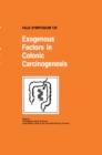 Exogenous Factors in Colonic Carcinogenesis - Book