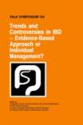 Trends and Controversies in IBD: Evidence-Based Approach or Individual Management? - Book