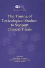The Timing of Toxicological Studies to Support Clinical Trials - Book