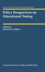 Policy Perspectives on Educational Testing - Book