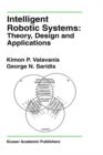 Intelligent Robotic Systems: Theory, Design and Applications - Book