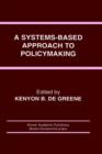 A Systems-Based Approach to Policymaking - Book