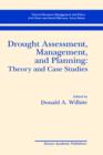 Drought Assessment, Management, and Planning: Theory and Case Studies : Theory and Case Studies - Book