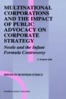 Multinational Corporations and the Impact of Public Advocacy on Corporate Strategy : Nestle and the Infant Formula Controversy - Book