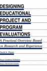 Designing Educational Project and Program Evaluations : A Practical Overview Based on Research and Experience - Book
