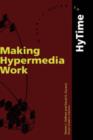 Making Hypermedia Work : A User's Guide to HyTime - Book