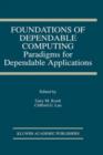 Foundations of Dependable Computing : Paradigms for Dependable Applications - Book