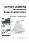Genetic Learning for Adaptive Image Segmentation - Book