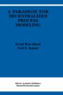 A Paradigm for Decentralized Process Modeling - Book