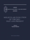 Molecular Evolution of Viruses - Past and Present - Book