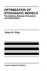 Optimization of Stochastic Models : The Interface Between Simulation and Optimization - Book