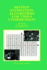 Motion Estimation Algorithms for Video Compression - Book
