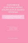 Handbook for Evaluating Knowledge-based Systems : Conceptual Framework and Compendium of Methods - Book