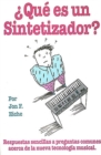 What's A Synthesizer? Que Is Un sintetizador? : Simple Answers to Common Questions About the New Musical Technology - Book